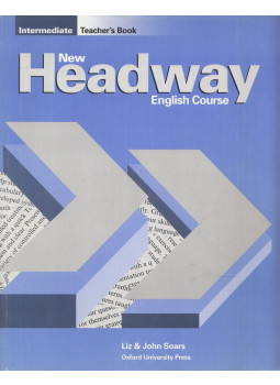 LIZ SOARS, John Soars - New Headway English Course Intermediate - Teacher's Book LIZ SOARS, John Soars - New Headway English Course Intermediate - Teacher's Book, Oxford 2008 antikvár könyv