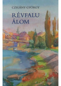 Czigány György - Révfalu álom