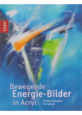 Rögele, Alice - Bewegende Energie-Bilder in Acryl
