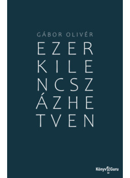 Gábor Olivér - Ezerkilencszázhetven Gábor Olivér - Ezerkilencszázhetven, null 2025 antikvár könyv