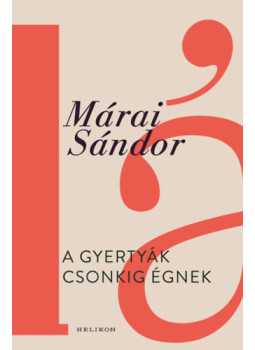 Márai Sándor - A gyertyák csonkig égnek Márai Sándor - A gyertyák csonkig égnek, null 2025 antikvár könyv
