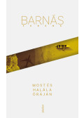 Barnás Ferenc - Most és halála óráján