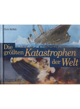 McNab, Chris - Die größten Katastrophen der Welt McNab, Chris - Die größten Katastrophen der Welt, München 2007 antikvár könyv