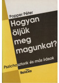 Popper Péter - Hogyan öljük meg magunkat? (dedikált)