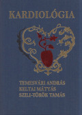Dr. Temesvári András,Keltai Mátyás,Szili-Török Tamás - Kardiológia