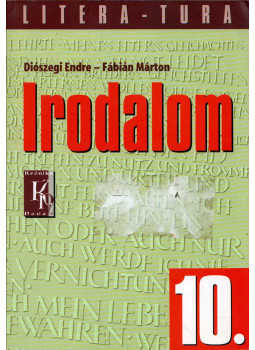 Diószegi Endre, Fábián Márton - Irodalom 10. évfolyam Diószegi Endre, Fábián Márton - Irodalom 10. évfolyam, null 2002 antikvár könyv