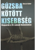 Vincze Gábor - Gúzsba kötött kisebbség