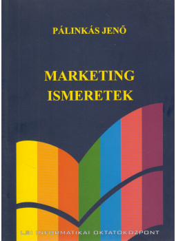 Dr. Pálinkás Jenő - Marketing ismeretek Dr. Pálinkás Jenő - Marketing ismeretek, Budapest 2006 antikvár könyv
