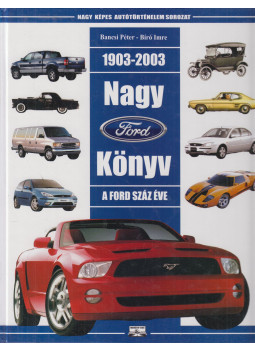 Bancsi Péter, Bíró Imre - Nagy Ford Könyv Bancsi Péter, Bíró Imre - Nagy Ford Könyv, Nyíregyháza 2003 antikvár könyv