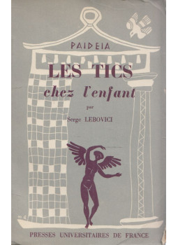 Serge Lebovici - Les tics chez l'enfant Serge Lebovici - Les tics chez l'enfant, Paris 1961 antikvár könyv