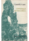Lászlóffy Csaba - Udvarház Sztregován (dedikált)