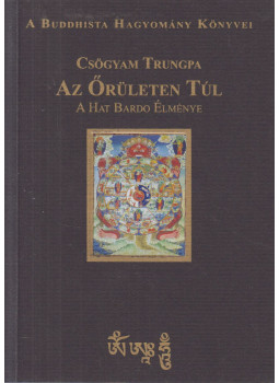 Csögyam Trungpa - Az őrületen túl Csögyam Trungpa - Az őrületen túl, Budapest 2008 antikvár könyv