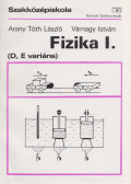 Arany Tóth Laszló,Várnagy István - Fizika I.