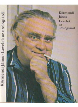 Körmendi János - Levelek az urológiáról (dedikált) Körmendi János - Levelek az urológiáról (dedikált), Budapest 1982 antikvár könyv