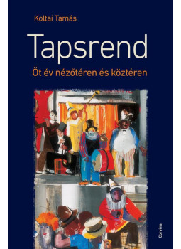 Koltai Tamás - Tapsrend (dedikált) Koltai Tamás - Tapsrend (dedikált), Budapest 2015 antikvár könyv