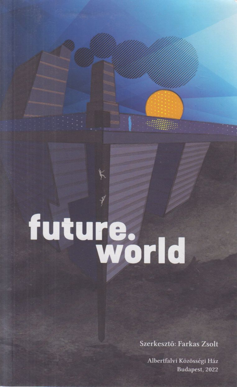Farkas Zsolt - future.world Farkas Zsolt - future.world, Budapest 2022 antikvár könyv