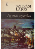 Szilvási Lajos - Egymás szemében