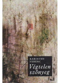 Karinthy Ferenc - Végtelen szőnyeg (dedikált) Karinthy Ferenc - Végtelen szőnyeg (dedikált), Budapest 1974 antikvár könyv