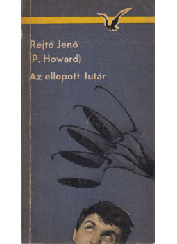 Rejtő Jenő, P. Howard - Az ellopott futár Rejtő Jenő, P. Howard - Az ellopott futár, Budapest 1968 antikvár könyv