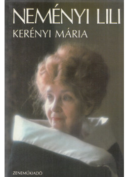 Kerényi Mária - Neményi Lili (dedikált) Kerényi Mária - Neményi Lili (dedikált), Budapest 1986 antikvár könyv
