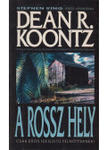 Dean R. Koontz - A rossz hely