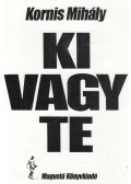 Kornis Mihály - Ki vagy te (dedikált)