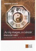 Jordán Gyula - "Az ég magas, a császár messze van"