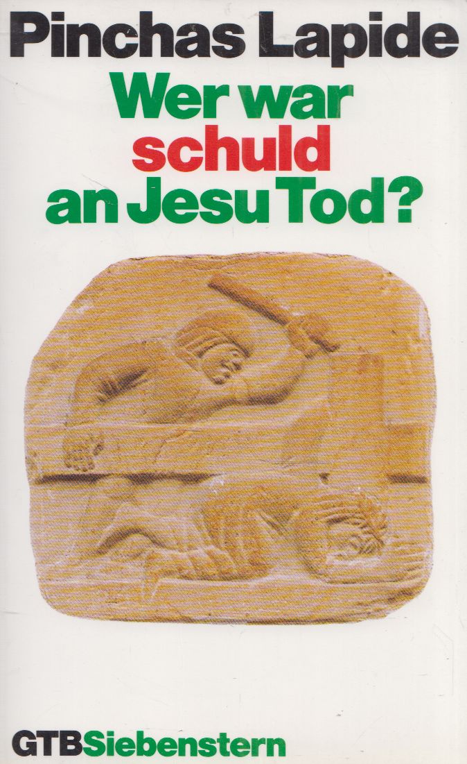 Pinchas Lapide - Wer war schuld an Jesu Tod? Pinchas Lapide - Wer war schuld an Jesu Tod?, Gütersloh 1989 antikvár könyv
