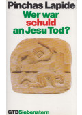 Pinchas Lapide - Wer war schuld an Jesu Tod?