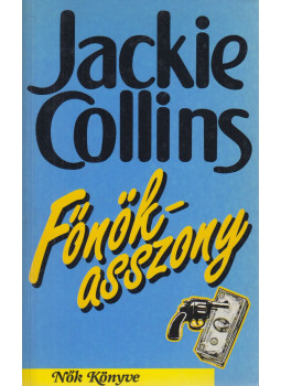 Jackie Collins - Főnökasszony Jackie Collins - Főnökasszony, Budapest 1997 antikvár könyv