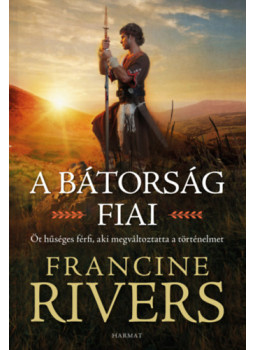 Francine Rivers - A bátorság fiai Francine Rivers - A bátorság fiai, null 2025 antikvár könyv