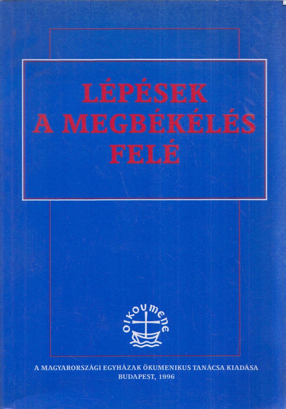 D. Dr. Tóth Károly - Lépések a megbékélés felé