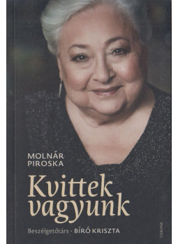 Molnár Piroska - Kvittek vagyunk (dedikált) Molnár Piroska - Kvittek vagyunk (dedikált), Budapest 2020 antikvár könyv