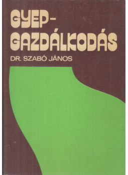 Dr. Szabó János - Gyepgazdálkodás Dr. Szabó János - Gyepgazdálkodás, Budapest 1977 antikvár könyv