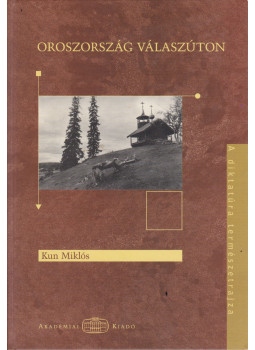 Kun Miklós - Oroszország válaszúton (dedikált) Kun Miklós - Oroszország válaszúton (dedikált), Budapest 2005 antikvár könyv