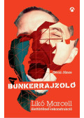 Likó Marcell,Géczi János - A Bunkerrajzoló (aláírt)