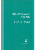 Vincze Árpád,Pecsuk Ottó  - Bibliaolvasó kalauz a 2016. évre