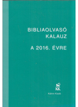 Vincze Árpád, Pecsuk Ottó - Bibliaolvasó kalauz a 2016. évre Vincze Árpád, Pecsuk Ottó - Bibliaolvasó kalauz a 2016. évre, Budapest 2015 antikvár könyv