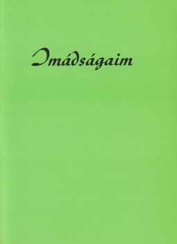 Szabó István - Imádságaim Szabó István - Imádságaim, Dunaegyháza 0 antikvár könyv