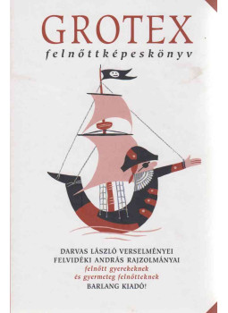 Darvas László - Grotex (dedikált) Darvas László - Grotex (dedikált), Budapest 2009 antikvár könyv