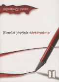 Siposhegyi Péter - Elmúlt jövőnk történelme (dedikált)