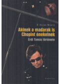 É. Szabó Márta - Akinek a madarak is Chopint énekelnek