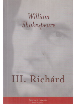 William Shakespeare - III. Richárd William Shakespeare - III. Richárd, Budapest 2005 antikvár könyv