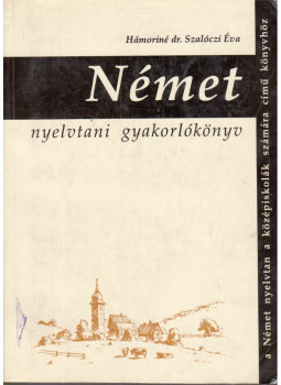 Hámoriné dr. Szalóczi Éva - Német nyelvtani gyakorlókönyv Hámoriné dr. Szalóczi Éva - Német nyelvtani gyakorlókönyv, Budapest 1991 antikvár könyv
