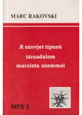 Marc Rakovski,Bence György,Kis János - A szovjet típusú társadalom marxista szemmel (dedikált)