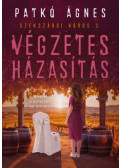 Patkó Ágnes - Végzetes házasítás