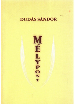 Dudás Sándor - Mélypont Dudás Sándor - Mélypont, null Ismeretlen antikvár könyv