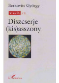 Berkovits György - V. és Ú. / I. - Díszcserje (kis)asszony (dedikált)