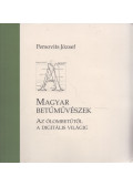 Persovits József - Magyar betűművészek - Az ólombetűtől a digitális világig (dedikált)