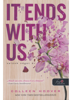 Colleen Hoover - It Ends With Us - Velünk véget ér Colleen Hoover - It Ends With Us - Velünk véget ér, Szeged 2023 antikvár könyv